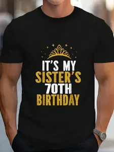 100% Cotton It's My Sister 70th Birthday Idea For 70 Years Old Woman T-Shirt Women's Men's Graphic Tee Crew Neck summer vacation Tops