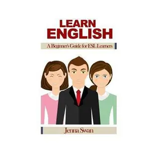 USED-Learn English: A Beginner's Guide for ESL Learners by Swan, Jenna (Paperback)