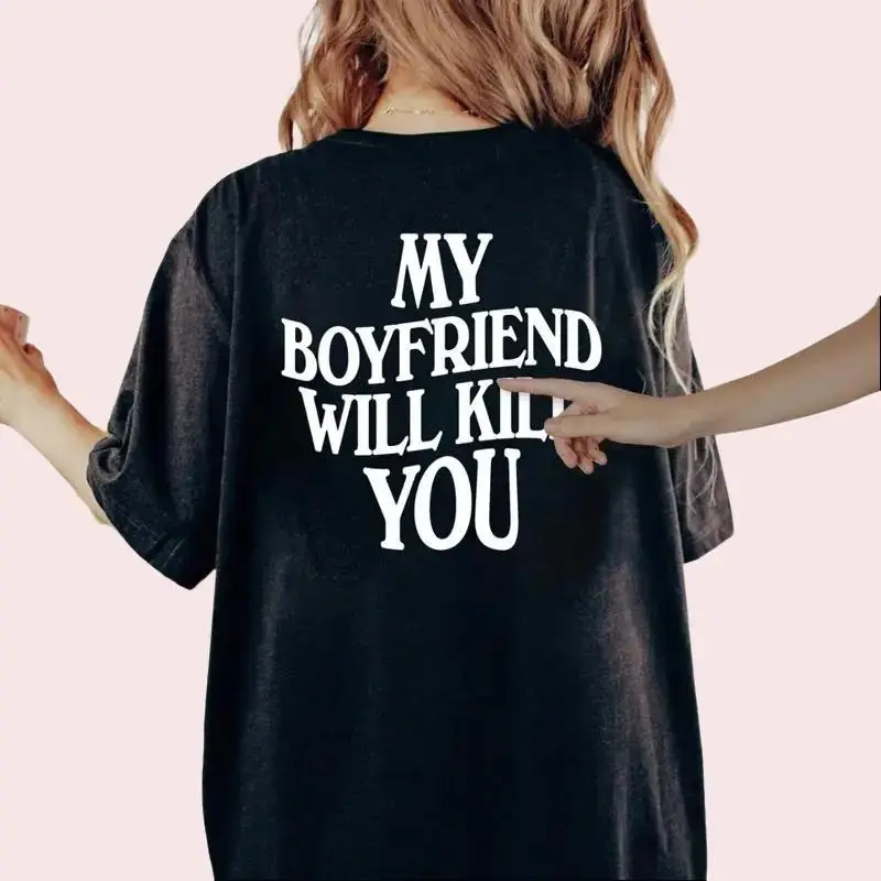 My Boyfriend Will Kll You T-Shirt, Funny Tee, Valentine’s Gift for Girlfriend, Unisex Short Sleeve Top, Women’s Printed Shirt, Womenswear Printed