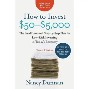 How to Invest $50-$5,000 10e: The Small Investor's Step-by-Step Plan for Low-Risk Investing in Today's Economy Paperback – December 29, 2009