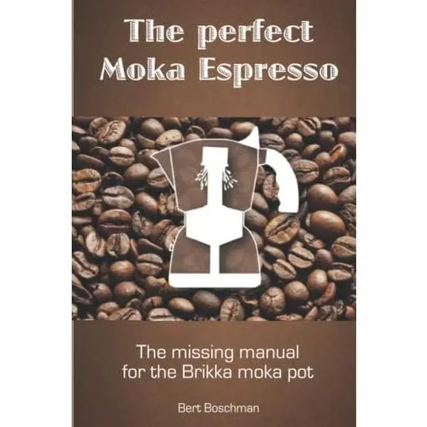 USED Book - The perfect Moka Espresso: The missing manual for the Brikka moka pot by Bert Boschman (Paperback) - english