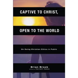 USED-Captive to Christ, Open to the World by Brock, Brian (Paperback)