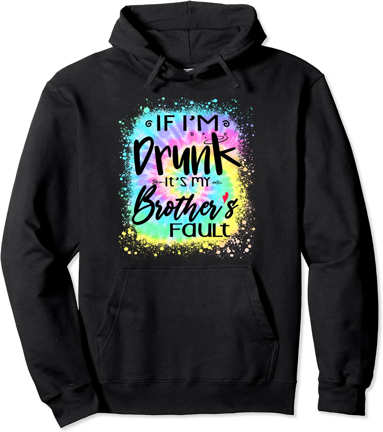 If I'm Drunk It's My Brother's Fault Summer Bestie Tie Dye Pullover Hoodie - Keithhodges Shop 76B0D7GCN8HC