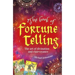 USED-The Book of Fortune Telling: The Art of Divination and Clairvoyance by Johnstone, Michael (Paperback)