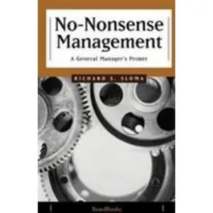 USED-No-Nonsense Management: A General Manager's Primer by Sloma, Richard S. (Paperback)
