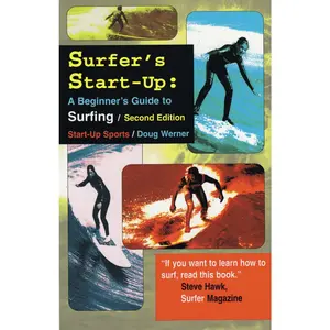 USED-Surfer's Start-Up: A Beginners Guide to Surfingsecond Edition by Werner, Doug (Paperback)