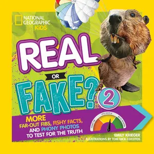 USED-Real or Fake? 2: More Far-Out Fibs, Fishy Facts, and Phony Photos to Test for the Truth by Krieger, Emily (Paperback)