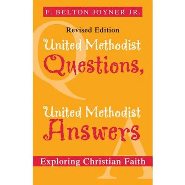 USED-United Methodist Questions, United Methodist Answers, Revised Edition: Exploring Christian Faith by Joyner, Belton (Paperback)