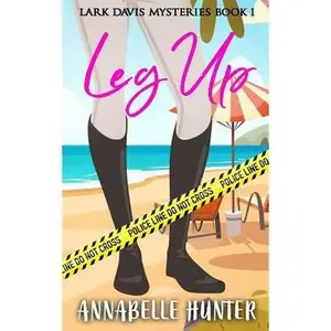 USED-Leg Up: Lark Davis Mysteries by Hunter, Annabelle (Paperback)