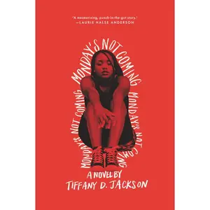 Monday's Not Coming by Tiffany D. Jackson [Paperback Book]