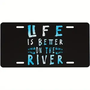 Life Is Better On The River License Plates Decorative Car Thicken Front License Plate, Vanity Tag, Metal Thicken License Plate, Novelty License Plate, 6 X 12 Inch