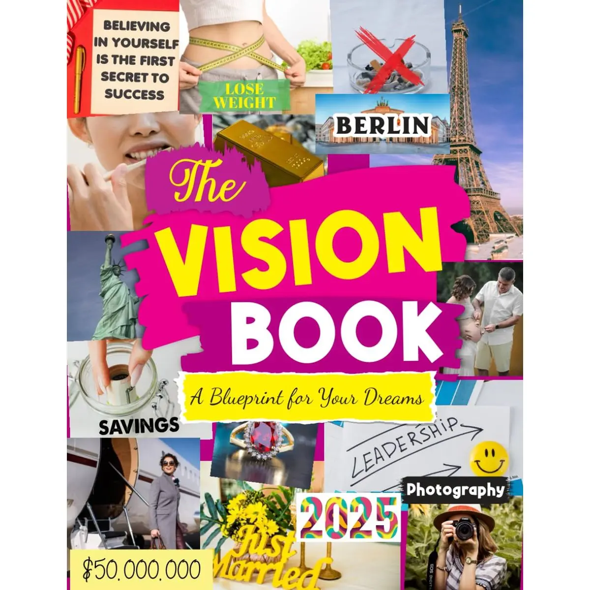 Vision Board 2025: A Blueprint For your Dreams: Unlock your potential, enhance your mindset through visualization and manifestation Paperback – December 7, 2024