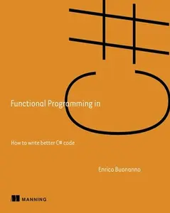USED Book - Functional Programming in C#: How to Write Better C# Code by Buonanno, Enrico (Paperback) - english