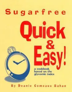 USED-Sugarfree Quick & Easy: A Cookbook Based on the Glycemic Index by Deanie Comeaux Bahan (Paperback)