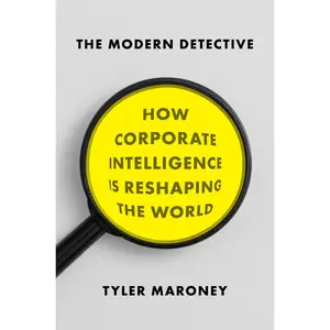 USED-The Modern Detective: How Corporate Intelligence Is Reshaping the World by Maroney, Tyler (Hardcover)