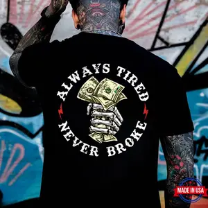 ALWAYS TIRED NEVER BROKE Hand Bone Black Print T-shirt