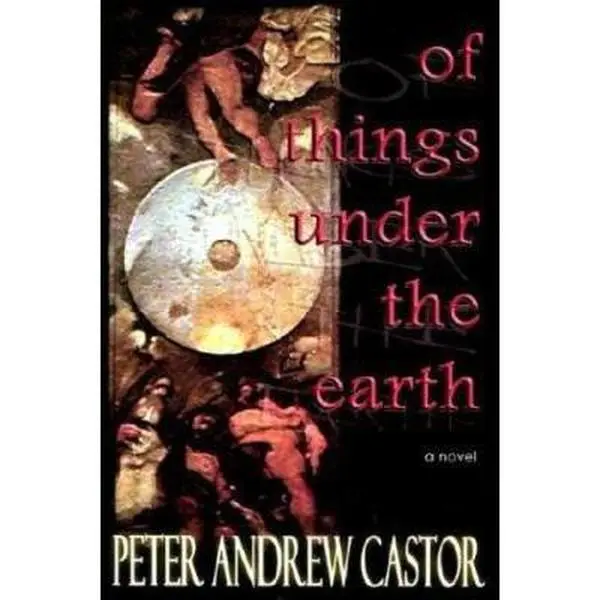 USED Book - Of Things Under the Earth by Peter Andrew Castor (Paperback) - english