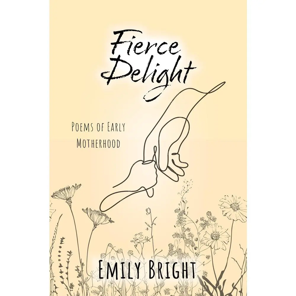 USED-Fierce Delight: Poems of Early Motherhood by Bright, Emily (Paperback)