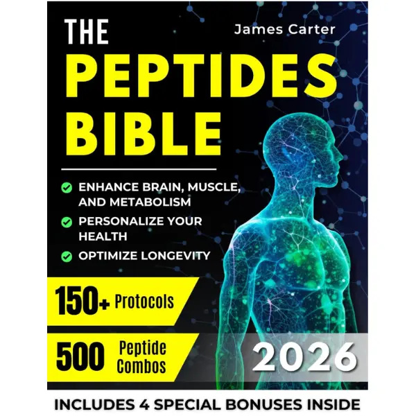 THE PEPTIDES BIBLE: The Ultimate Guide with 150+ Protocols and 500 Scientific Peptide Combinations to Enhance Brain, Muscle, and Metabolism, Optimize Longevity, and Personalize Your Health!