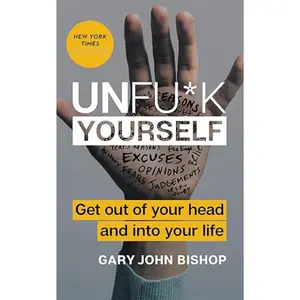 Unfu*k Yourself: Get Out of Your Head and into Your Life (Unfu*k Yourself series) Hardcover – Bookmark Calendar, August 1, 2017