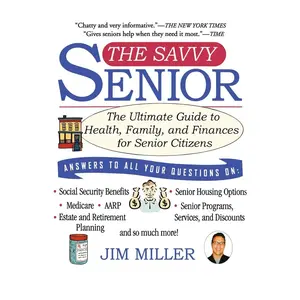 The Savvy Senior: The Ultimate Guide to Health, Family, and Finances for Senior Citizens Paperback – June 9, 2004