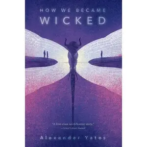 USED-How We Became Wicked by Yates, Alexander (Paperback)