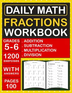 Daily Math Fractions Workbook For Grades 5-6 With Addition, Subtraction, Multiplication And Division