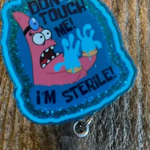 Funny Badge Reel “Don't touch me, I'm Sterile"