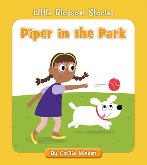 Piper in the Park - Cecilia Minden, Emma, Children's Literature & Art Paperback Book with Author Biography, Decodable Text for Children to Build Recognition