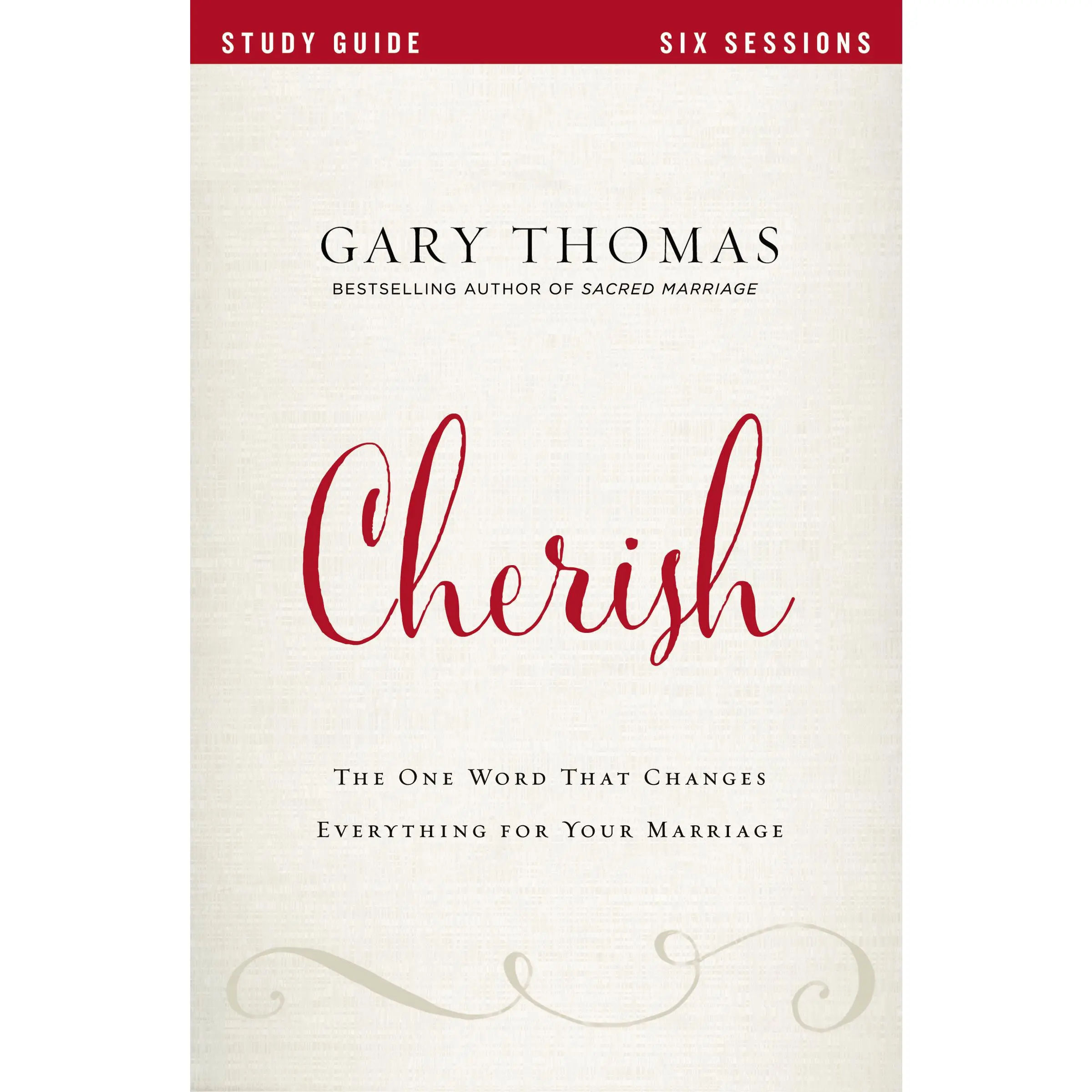 Cherish Bible Study Guide: The One Word That Changes Everything for Your Marriage by Gary  Thomas||Bethany O. Graybill [Paperback Book]