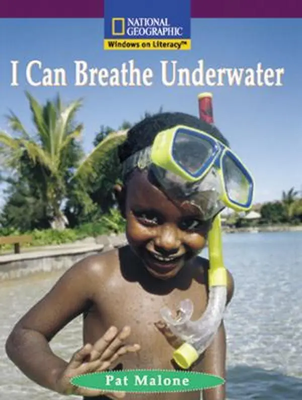 USED-Windows on Literacy Early (Social Studies: Technology): I Can Breathe Underwater by National Geographic Learning (Paperback)