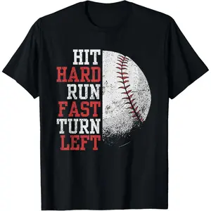 Hit Hard Run Fast Turn Left Funny Baseball Player Fan Funny T-Shirt Graphic tees