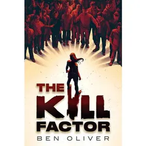 The Kill Factor -- Ben Oliver, Hardcover