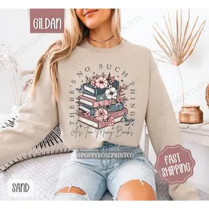 Floral Too Many Books Sweatshirt, Book Lover  Trendy Bookworm Women's Sweater, Gift for Her