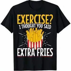 Fun Fast Food Exercise I Thought You Said T-Shirt