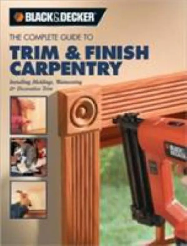 USED Book - The Complete Guide to Trim And Finish Carpentry: Installing Moldings, Wainscoting And Decorative Trim by Paul Gorton (Paperback) - english