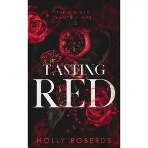 Tasting Red: A Spicy Red Riding Hood Retelling -- Holly Roberds - Paperback