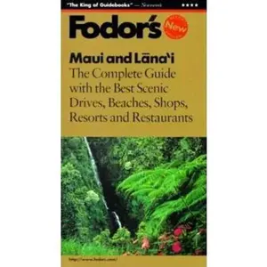 USED-Maui and Lana'i: The Complete Guide with the Best Scenic Drives, Beaches, Shops, Resorts and Rest aurants by Fodor's (Paperback)