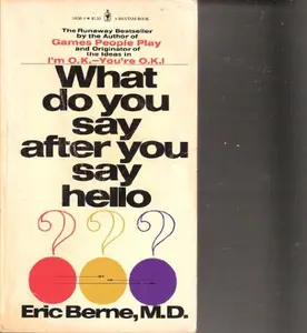 USED-What Do You Say After You Say Hello? by M.D. Eric Berne (Paperback)