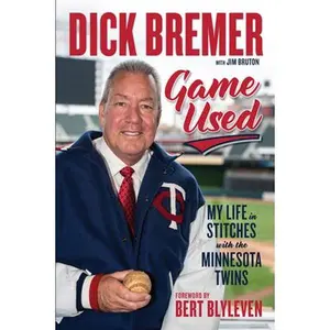 USED-Dick Bremer: Game Used: My Life in Stitches with the Minnesota Twins by Bremer, Dick (Hardcover)