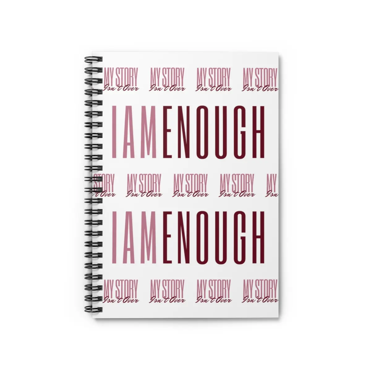 IAM ENOUGH, My Story Isn't Over Notebook, Ruled Line Pages Notebook