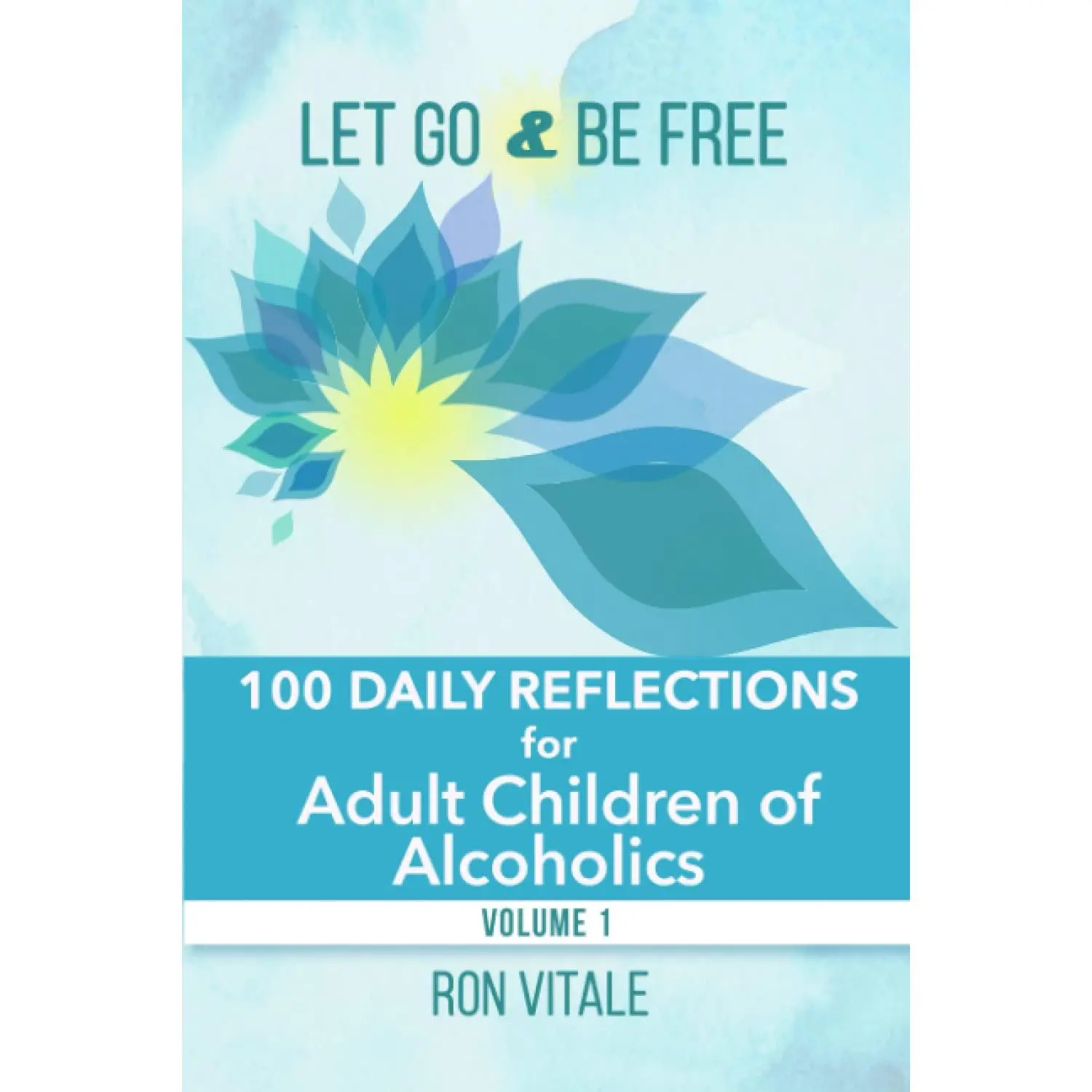 Let Go and Be Free: 100 Daily Reflections for Adult Children of Alcoholics