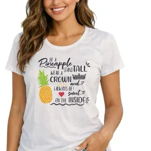 Motivational Women's T-Shirt US Size XL - Be a Pineapple Stand Tall Wear a Crown and Always Be Sweet on the Inside