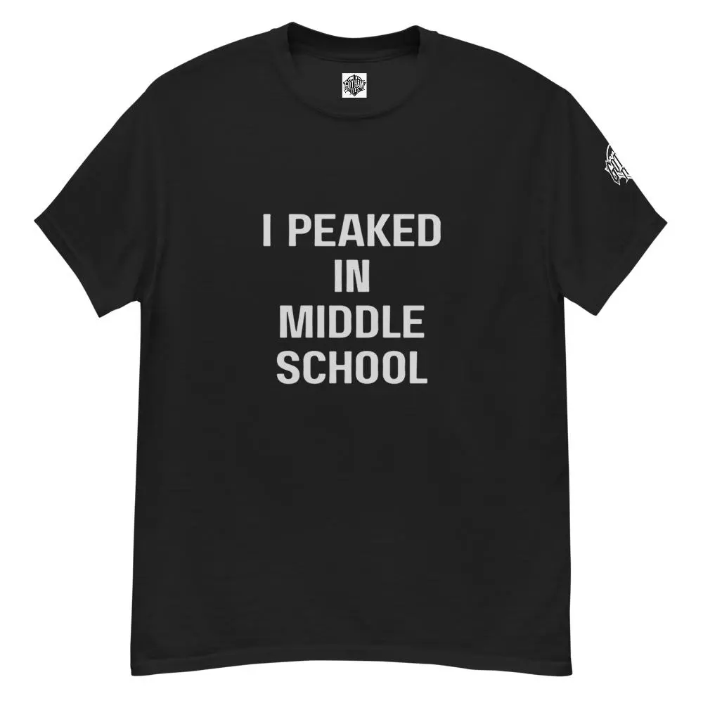 I Peaked in Middle School T-Shirt – Funny Graphic Tee for Gen X Emo Burnouts & Former Gifted Kids