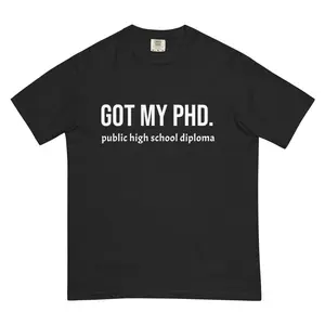 Got My PHD – Public High School Diploma Funny Graduation Tee