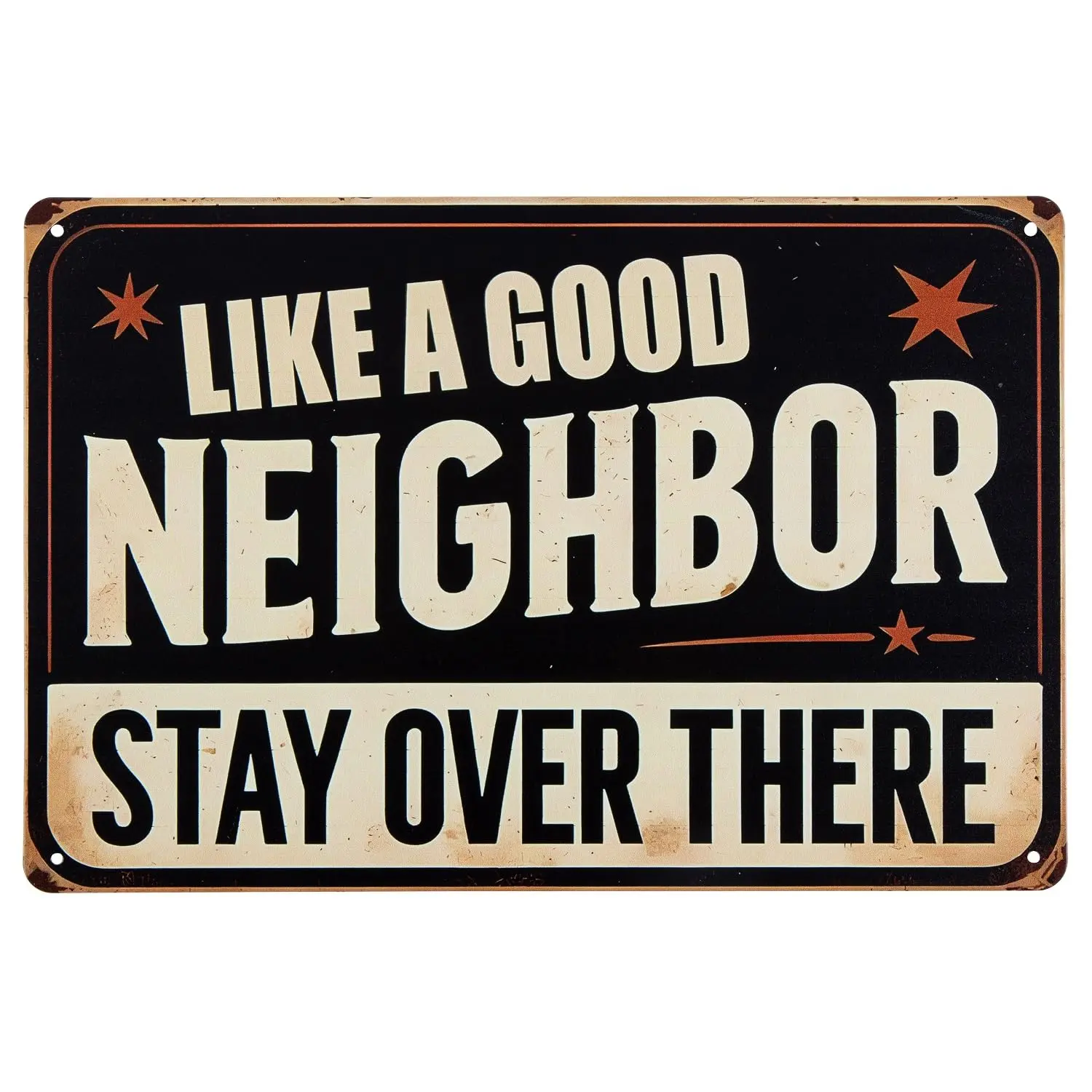 ERLOOD Like a Good Neighbor, Stay Over There Free Metal Tin Sign Funny Outdoor Road Yard Outside Sign Vintage Decor 12 X 8