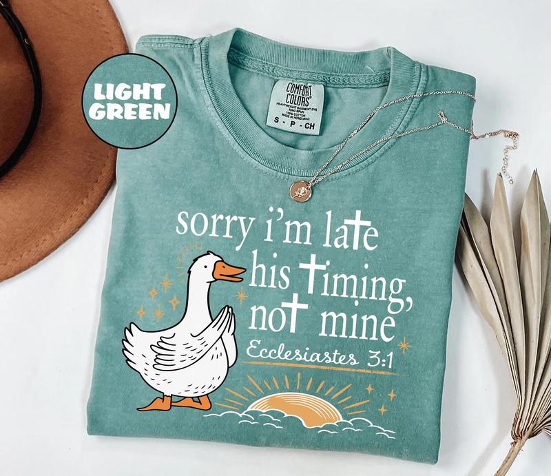 Comfort Colors Christian Shirt, Sorry I'm Late His Timing Not Mine, Bible Verse Ecclesiastes 3:1 Tee, Faith Based Religious Gift for Women