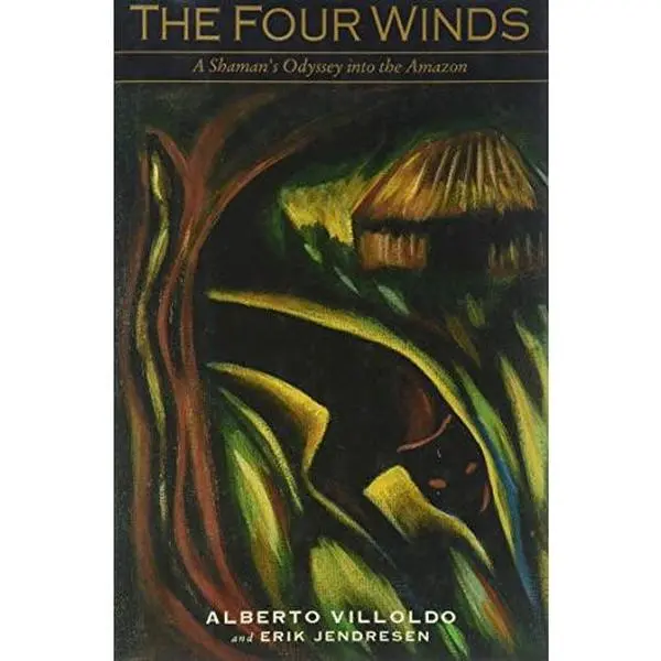 USED Book - The Four Winds: A Shaman's Odyssey into the Amazon by Alberto Villoldo (Paperback) - english