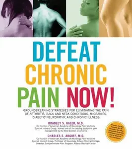 USED-Defeat Chronic Pain Now!: Groundbreaking Strategies for Eliminating the Pain of Arthritis, Back and Neck Conditions, Migraines, Diabetic Neuropathy, and Chronic Illness by Charles E. Argoff (Paperback)