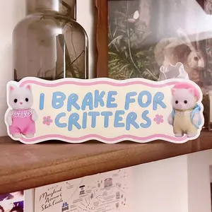 "I Brake for Critters" Bumper Sticker OR Magnet, Cute Coquette Animal Car Stickers , Cat Lover Bumper Decals, Fun Car Accessories